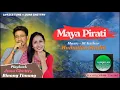 Download Lagu TITLE-MAYA PIRATI,NEPALI OFFICIAL AUDIO SONG,SINGER-BINONG TIMUNG \u0026JUNA CHHETRY.