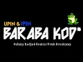 Download Lagu DJ VIRAL🔥UPIN \u0026 IPIN X BARABA KOD* ( Fahmy Radjak Remix ) New