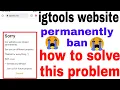 igtools sorry our websites are closed permanently igtools website ban igtools website problem