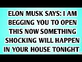 Lagu 👉ELON MUSK SAYS: I AM BEGGING YOU TO OPEN THIS NOW SOMETHING SHOCKING WILL HAPPEN IN YOUR HOUSE...