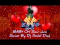 Lagu BABY OH Slow Jam Remix By Dj Rodel Diaz.
