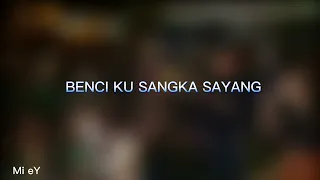 Download benci ku sangka sayang - sonia ( cover instrumen : Mi eY ) MP3