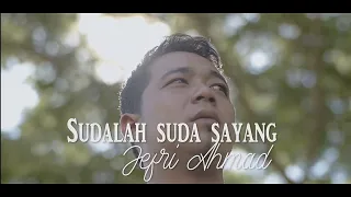 Download JEFRI AHMAD - SUDALAH SUDA SAYANG ( VIDEO OFFICIAL ) MP3