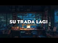 SU TRADA LAGI- GLEN SEBASTIAN | Lirik Lagu (Lyrics)