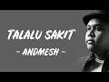 Download Lagu ANDMESH - TALALU SAKIT (Lirik Lagu) ~ terbawa hanyut dalam lagu 🔥