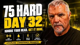 75Hard – DAY 32 – KEEP GOING EVEN WHEN YOU DON’T FEEL LIKE IT