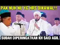 Lagu KH SAID AGIL SUDAH INGATKAN!! PAK NUH NU YANG HRS DIKAWAL!! 