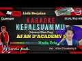 Download Lagu AFAN D'A5 - KEPALSUANMU KARAOKE NADA PRIA | MUSIK SLOW POP | MANUAL | ARR. DJ ROMANS