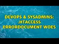 DevOps SysAdmins htaccess ErrorDocument woes 2 Solutions