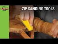 Introducing Zip Sanding Tools
