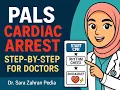 PALS Cardiac Arrest Algorithm Teaching for Doctors Step-by-Step Guide Dr SaraZahranpedia