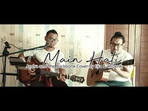 Download MP3 Main Hati - Andra and The Backbone (Cover) by Eka \u0026 Chuenk