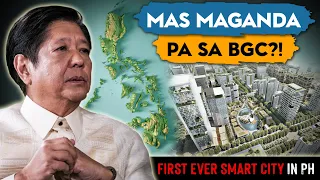 Mas Maganda pa sa BGC?! Ang First Ever Smart City ng Pilipinas!