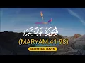 Lagu SAMPAI NANGIS SURAH MARYAM:41-98 || MUAYYID AL MAZEN
