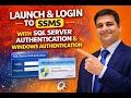 How to Login to SSMS SQL Server Authentication Windows Authentication Step-by-Step