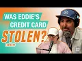 Eddie s Credit Card May Have Been Stolen by Legging Wearing Chicken Eater