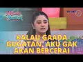Lagu Dewi Perssik Akui Tidak Ingin Ada Perceraian | KETAWA ITU BERKAH (29/6/22) P1