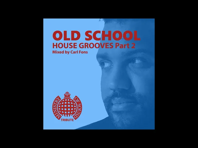 Download MP3 OLD SCHOOL HOUSE GROOVE PART 2 Mixed by Carl Fons (Ministry of Sound tribute)