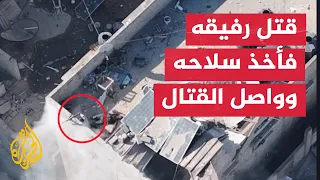 جيش الاحتلال ينشر فيديو لمقاومين قاتلوا حتى الاستشهاد في جباليا بغزة 