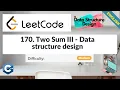 LeetCode 170 Two Sum III - Data structure design Medium Algorithm Explained C