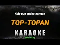 Download Lagu (KARAOKE) Top topan (Kulo pun angkat tangan) Male Key - Miqbal Ga