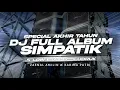 Lagu DJ SIMPATIK FULL ALBUM TERBARU 2025 - KUMPULAN DJ CAMPURAN SLOW BASS [ LINNN MUSIC ]