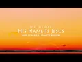 His Name Is Jesus (Acoustic Sessions) [Official Audio]