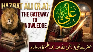 The Gateway to Knowledge: 7 Laws of Hazrat Ali (R.A) for Self-Mastery