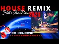 House Remix 2020 Populer Nonstop Full BaSS Super Kencang | LAWAS 90an - 2000an