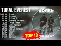 T u r a l E v e r e s t 2023 MIX - TOP 10 BEST SONGS