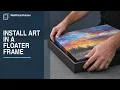 How to Install a stretched canvas or art panel into floater frame