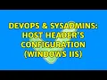 DevOps SysAdmins Host header s configuration Windows IIS 2 Solutions