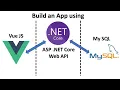 Net Core Web API Vue JS MySQL full-stack app tutorial