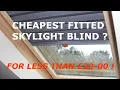 Cheap and very cheerful Schottis Skylight window blind simple DIY home project