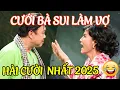 Download Lagu AI COI HÀI NÀY Cũng CƯỜI ĐÙN ĐẨY Hài CƯỚI BÀ SUI LÀM VỢ | HÀI