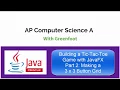 AP-CSA Tic-Tac-Toe With JavaFX Part 2 Making a 3 x 3 Button Grid
