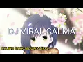 Download Lagu SEdang Viral Di TIK TOK DJ calma PALING ENAK SE JAGAT RAYA