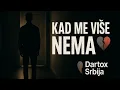 Download Lagu KAD ME VIŠE NEMA 💔 – Dartox Srbija | Balada Koja Boli
