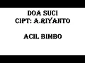 Download Lagu Doa suci cipt: A.riyanto  by: Acil Bimbo