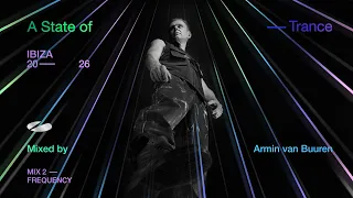 A State Of Trance, Ibiza 2026: Mix 2: Frequency (Mixed by Armin van Buuren)