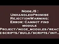 NodeJS UnhandledPromiseRejectionWarning Error Cannot find module react-