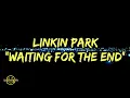 Download Lagu Linkin Park - Waiting For The End (Lyrics)