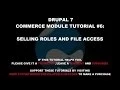 Drupal 7 Commerce Module Tutorial 6 - Selling Roles and File Access