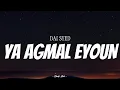 DAI SYED - Ya Agmal Eyoun | ( Video Lirik )