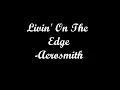 Aerosmith - Livin' On The Edge - Lyrics