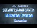 Lagu SERAUT WAJAH CANTIK  Karaoke by Rhoma Irama