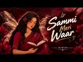 Sammi Meri Waar - (Official Music Video)