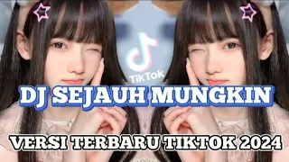 Download DJ SEJAUH MUNGKIN VERSI TERBARU TIKTOK 2024 MP3