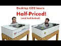 The OMTech Polar and Gweike Cloud are mostly Desktop CO2 Lasers