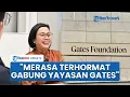 Lagu Sri Mulyani Direkrut Bill Gates Jadi Anggota Dewan Direksi Gates Foundation: Saya Merasa Terhormat
